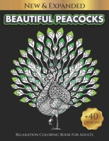 Beautiful Peacocks Relaxation Coloring Book for Adults: Anti Stress Coloring Book B08WZLYXWG Book Cover