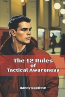 The 12 Rules of Tactical Awareness B0FTGLR753 Book Cover