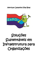 S.a.P.O. - Soluções Sustentáveis em Infraestrutura para Organizações 1520674643 Book Cover