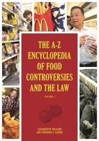 The A-Z Encyclopedia of Food Controversies and the Law 2 Volume Set 0313364486 Book Cover