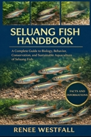 SELUANG FISH HANDBOOK: A Complete Guide to Biology, Behavior, Conservation, and Sustainable Aquaculture of Seluang Fish. B0GHZN22Y8 Book Cover