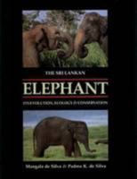 The Sri Lankan Elephant: Its Evolution, Ecology, Conservation 9559114395 Book Cover