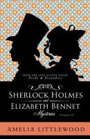 Sherlock Holmes & Elizabeth Bennet Mysteries (Sherlock Holmes & Elizabeth Bennet Mystery Collection) 1980609292 Book Cover