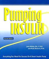 Pumping Insulin: Everything You Need for Success With an Insulin Pump