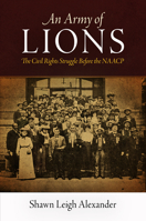 An Army of Lions: The Civil Rights Struggle Before the NAACP 081222244X Book Cover