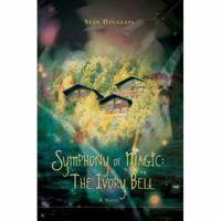 Symphony of Magic: The Ivory Bell 0595411479 Book Cover