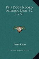 Reis Door Noord Amerika, Parts 1-2 (1772) 1166333302 Book Cover