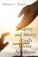 Majesty and Mercy - God's Divine Attributes B0FG6TMLS8 Book Cover