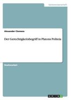 Der Gerechtigkeitsbegriff in Platons Politeia 3668125171 Book Cover