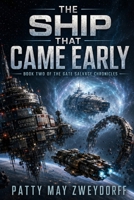 The Ship That Came Early (The Gate Salvage Chronicles) B0H49VNJH7 Book Cover