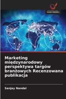 Marketing miedzynarodowy perspektywa targów branzowych Recenzowana publikacja (Polish Edition) 6209541429 Book Cover