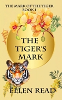 The Tiger's Mark (The Mark of the Tiger) B0DDXG3FVP Book Cover