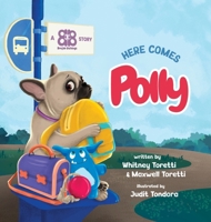 Here Comes Polly: A Heartwarming Story About Worry, Courage, and Finding Your Forever Home (Boujee Bulldogs) B0FWBNNZBV Book Cover