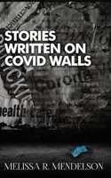 Stories Written on Covid Walls 1964885167 Book Cover
