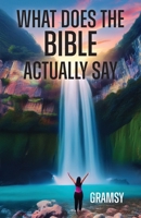 What Does the Bible Actually Say B0FGB8WS92 Book Cover
