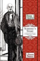 Scrooge's Story: A Christmas Carol Continues: Book One 1477272364 Book Cover