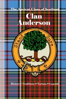 Clan Anderson: A Concise History of Scotland’s Sons of Andrew and Silent Strength (The Ancient Clans of Scotland) B0F4F2F239 Book Cover