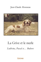 La Grive et le merle: Ludivine, Pascal et... Bodeore (French Edition) 2332983198 Book Cover