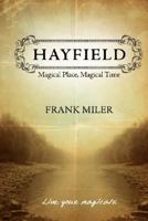 Hayfield: Magical Place, Magical Time 1934248649 Book Cover
