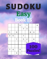 Sudoku Easy Book 15: 100 Sudoku for Adults | Large Print | Easy Difficulty | Solutions at the End | 8'' x 10'' B086BJXW7R Book Cover