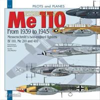 Messerschmitt Me 110: The Twin Prop Fighting Messerschmitt's Bf 110, Me 210 & 410 235250144X Book Cover