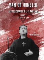 Man or Monster: The life of Aleister Crowley B0H9D28HBQ Book Cover
