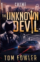 The Unknown Devil : A C.T. Ferguson Crime Novel 1953603033 Book Cover