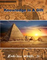 Knowledge Is A Gift 0970456905 Book Cover