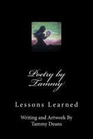 Poetry by Tammy: Lessons Learned 1502341859 Book Cover