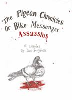 The Pigeon Chronicles or Bike Messenger Assassins 0982828403 Book Cover