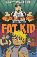 Supervillain's Guide to Being a Fat Kid B0GMZFVT2Q Book Cover