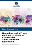 Hannah Arendts Frage nach der Freiheit im Kontext der amerikanischen Revolution (German Edition) 6208054559 Book Cover