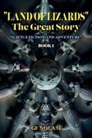 "LAND OF LIZARDS" The Great History: Science Fiction and Adventure Book 1 B0GGFBML73 Book Cover