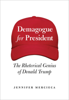 Demagogue for President: The Rhetorical Genius of Donald Trump 1623499062 Book Cover