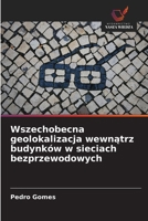 Wszechobecna geolokalizacja wewnatrz budynków w sieciach bezprzewodowych (Polish Edition) 6209939554 Book Cover