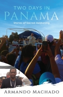 Two Days In Panama: Stories of Sacred Awakening 1647043700 Book Cover