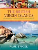 The British Virgin Islands: The Hometown Lowdown Guide to Travel and Taste 0595421539 Book Cover