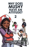 Why Does Mushy Have an Attitude? 2 B0FH428QKJ Book Cover