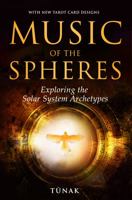 Music of the Spheres: Exploring the Solar System Archetypes 1736483706 Book Cover