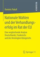 Nationale Wahlen Und Der Verhandlungserfolg Im Rat Der Eu: Eine Vergleichende Analyse Deutschlands, Frankreichs Und Des Vereinigten K�nigreichs 3658207620 Book Cover