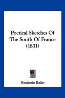 Poetical Sketches Of The South Of France 1104892006 Book Cover