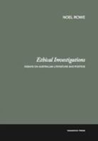 Ethical Investigations: essays on Australian literature and poetics 0980511313 Book Cover