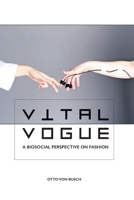 Vital Vogue: A biosocial perspective on fashion 9198404717 Book Cover