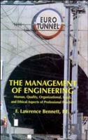 The Management of Engineering: Human, Quality, Organizational, Legal, and Ethical Aspects of Professional Practice 047159329X Book Cover