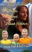 The Bride the Boys and the Bank Robber 1093649798 Book Cover