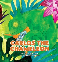 Carlos the Chameleon 1739490622 Book Cover