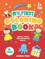 My First Coloring Book: Baby Coloring Book as from 1 Year Old, for Toddler Girls and Boys, Preschool Kids 2-4 B08ZWFT9TL Book Cover