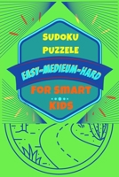 Sudoku Puzzle For Smart Kids, Easy, médium, Hard: 84 Sudoku mixed Easy.Médium.Hard:4×4,6×6,9×9 B08B2ZZS2N Book Cover