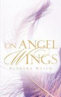 On Angel Wings 1600343090 Book Cover