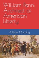William Penn: Architect of American Liberty B0FSXLCRJ3 Book Cover